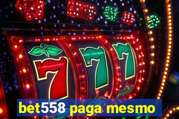 bet558 paga mesmo